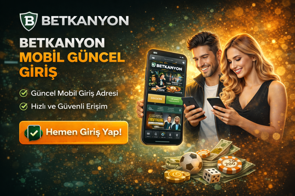 Betkanyon mobil güncel giriş adresi ile siteye hızlı ve güvenli erişim sağlayan mobil bahis ve casino platformu